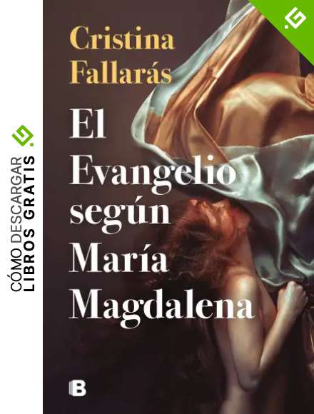 El evangelio seg&uacute;n Mar&iacute;a Magdalena (Ediciones B)