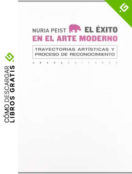 El &eacute;xito en el arte moderno: Trayectorias art&iacute;sticas y proceso de reconocimiento (Lecturas de Historia del Arte)