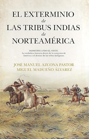 El exterminio de las tribus indias de Norteam&eacute;rica