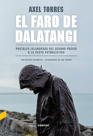 El faro de Dalatangi: Postales islandesas del verano previo a la gesta futbol&iacute;stica