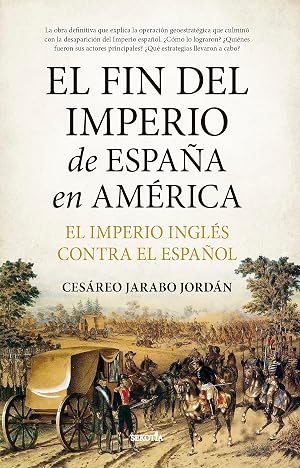 El fin del Imperio de Espa&ntilde;a en Am&eacute;rica
