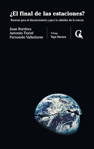 &iquest;El final de las estaciones?: Razones para la rebeli&oacute;n de la ciencia y el decrecimiento: 13 (Escritos Contextatarios)