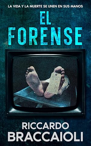 El Forense: La vida y la muerte se unen en sus manos (Serie Forense, investigaci&oacute;n y misterio en Akeron City. n&ordm; 1)