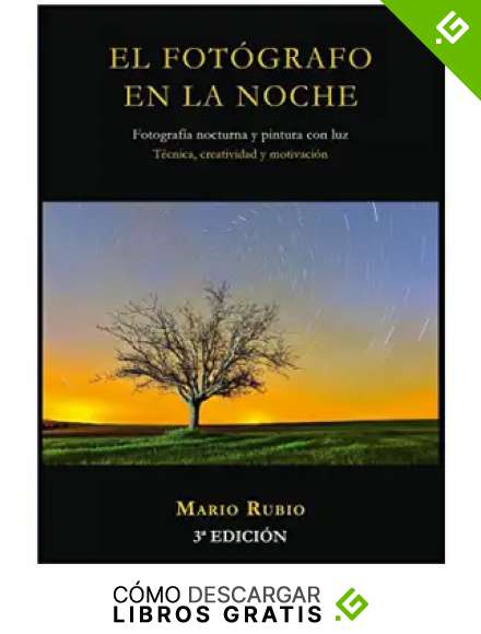 El fot&oacute;grafo en la noche: fotograf&iacute;a nocturna y pintura con luz