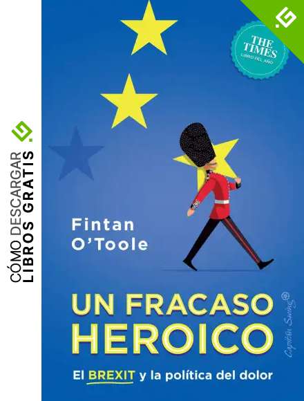 El Fracaso Her&oacute;ico: El brexit y la pol&iacute;tica del dolor (Ensayo)