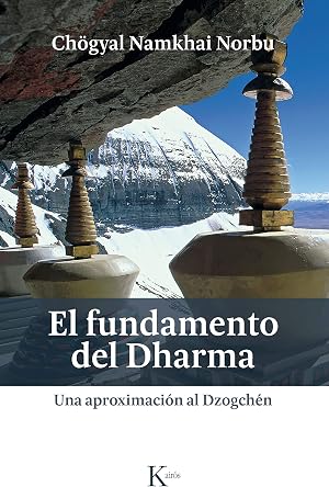 EL FUNDAMENTO DEL DHARMA: Una aproximaci&oacute;n al Dzogch&eacute;n (Sabidur&iacute;a perenne)