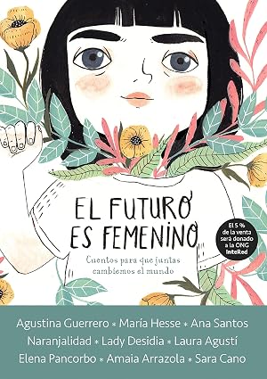 El futuro es femenino: Cuentos para que juntas cambiemos el mundo (Nube de Tinta)