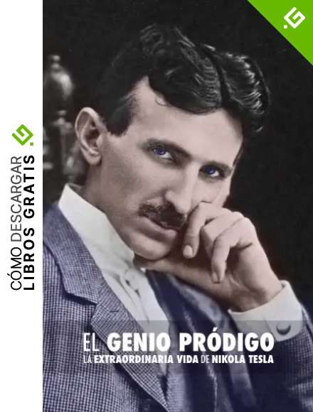 El Genio Pr&oacute;digo: La Extraordinaria Vida de Nikola Tesla