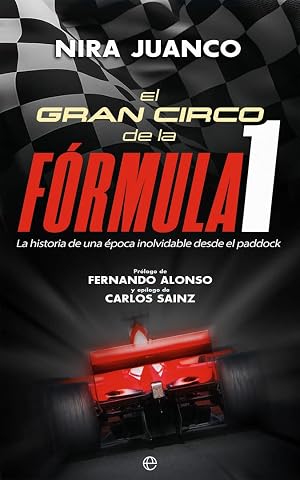 El gran circo de la F&oacute;rmula 1: La historia de una &eacute;poca inolvidable desde el paddock (DEPORTES)