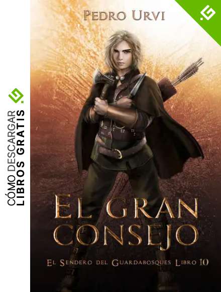 El Gran Consejo: (El Sendero del Guardabosques, Libro 10)