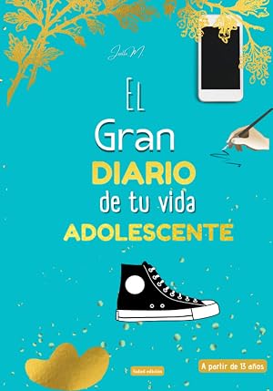 El gran diario de tu vida de adolescente: Diario adolescente para completar - Libro de autocuestiones - Para chicos adolescentes - A partir de 13 a&ntilde;os ... de los adolescentes - Idea de regalo - Diario