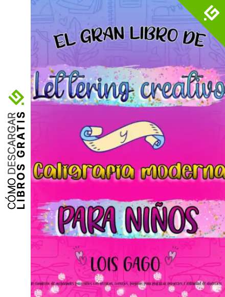 El gran libro de lettering creativo y caligraf&iacute;a moderna para ni&ntilde;os. Un cuaderno de actividades para ni&ntilde;os con t&eacute;cnicas, consejos, p&aacute;ginas para ... letras: ejercicios para principiantes.
