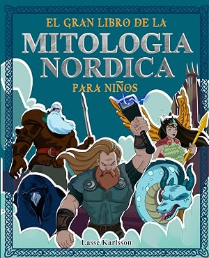 El gran libro de mitologia nordica para ni&ntilde;os: Todo sobre los mitos y leyendas de los vikingos, los dioses del Norte y las criaturas mitol&oacute;gicas - Con ... colorear (Historia y mitolog&iacute;a para ni&ntilde;os)