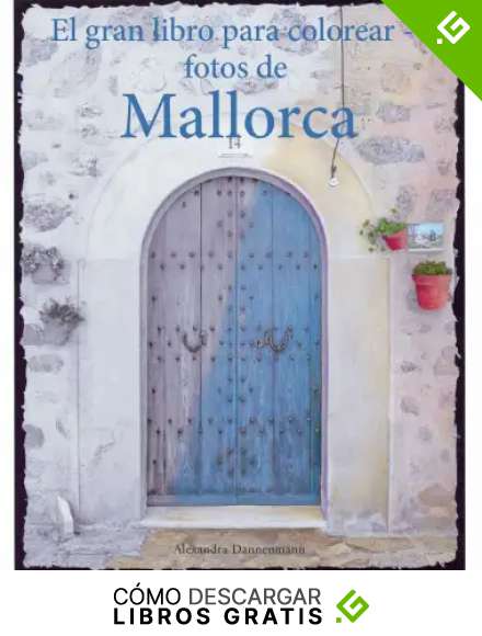 El gran libro para colorear - fotos de Mallorca: Un libro para colorear, con fotos en tonos grises, para adultos.