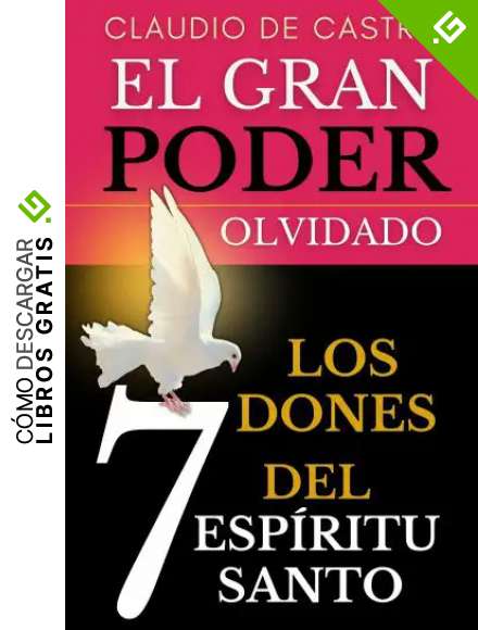 El Gran "PODER" Olvidado: Los 7 DONES del Esp&iacute;ritu Santo (Libros URGENTES que debes LEER n&ordm; 1)