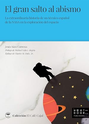 EL GRAN SALTO AL ABISMO: La extraordinaria historia de un t&eacute;cnico espa&ntilde;ol de la NASA en la exploraci&oacute;n del espacio: 1