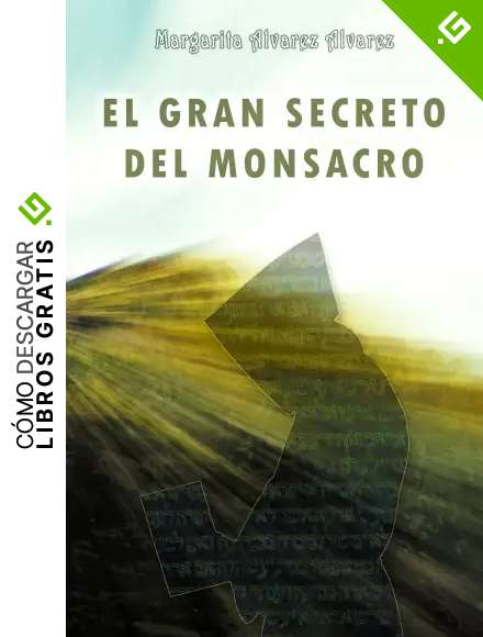 El Gran Secreto del Monsacro (Novela hist&oacute;rica)