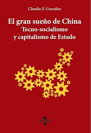 El gran sue&ntilde;o de China. Tecno-Socialismo y capitalismo de estado