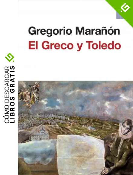 El Greco y Toledo (ENSAYO Y BIOGRAF&Iacute;A)