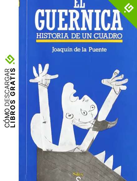 El Guernica: Historia de un cuadro (Colecci&oacute;n La Llave)