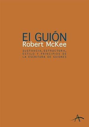 El gui&oacute;n. Story: Sustancia, estructura, estilo y principios de la escritura de guiones (Fuera de campo)
