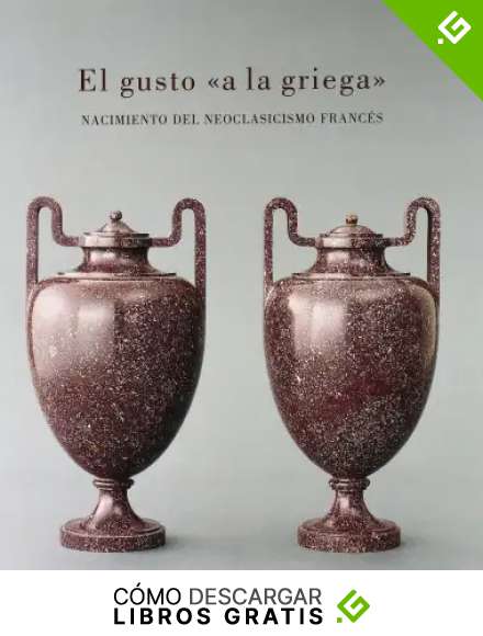 El gusto "a la griega": nacimiento del neoclasicismo franc&eacute;s