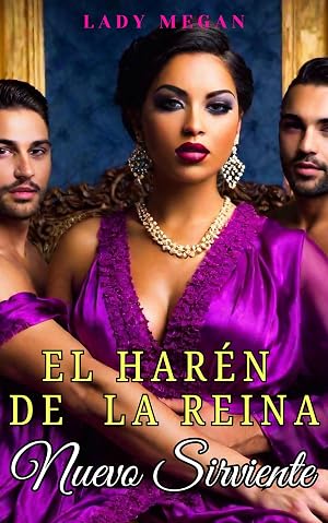 El har&eacute;n de la reina: Nuevo sirviente: (trios bisexuales en espa&ntilde;ol, mmf, trio hmh, femdom, haren inverso)