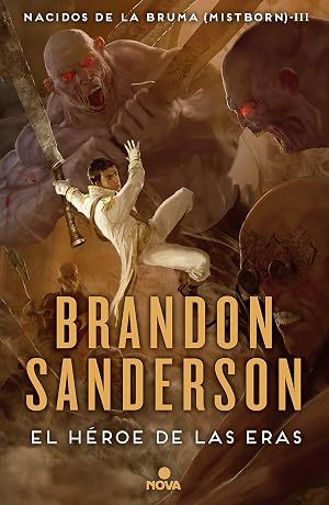 El H&eacute;roe de las Eras (Nacidos de la bruma [Mistborn] 3)