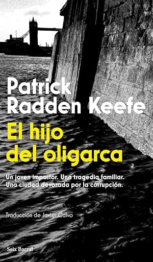 El hijo del oligarca: Un joven impostor. Una tragedia familiar. Una ciudad devorada por la corrupci&oacute;n (Biblioteca Formentor)