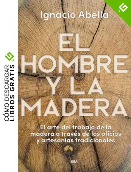 El hombre y la madera (OTROS NO FICCI&Oacute;N)
