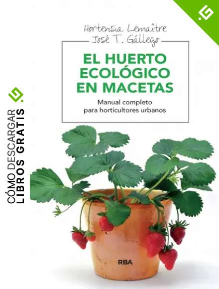 El huerto ecol&oacute;gico en macetas (CULTIVOS)