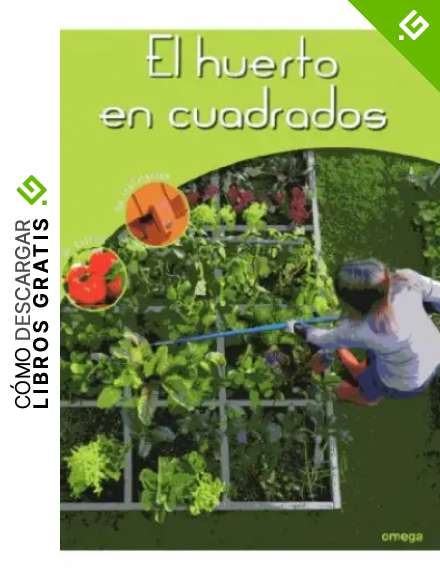 EL HUERTO EN CUADRADOS (GU&Iacute;AS DEL NATURALISTA-HORTICULTURA)