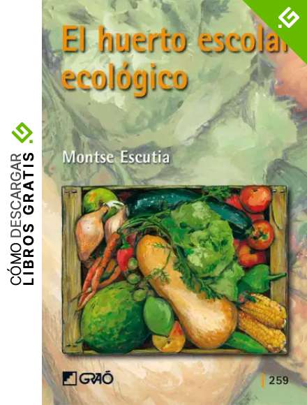 El huerto escolar ecol&oacute;gico: 259 (Grao - Castellano)