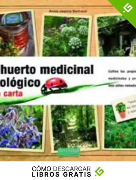 El huerto medicinal ecol&oacute;gico: a la carta (Gu&iacute;as para la Fertilidad de la Tierra)
