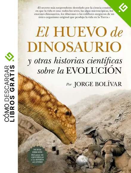 El huevo de dinosaurio y otras historias cient&iacute;ficas sobre la Evoluci&oacute;n (Divulgaci&oacute;n Cient&iacute;fica)