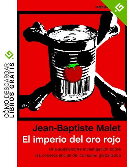 El imperio del oro rojo: Una apasionante investigaci&oacute;n sobre las consecuencias del consumo globalizado (ATALAYA)
