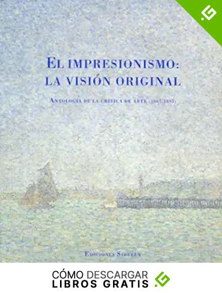 El impresionismo: la visi&oacute;n original (La Biblioteca Azul / Serie menor)