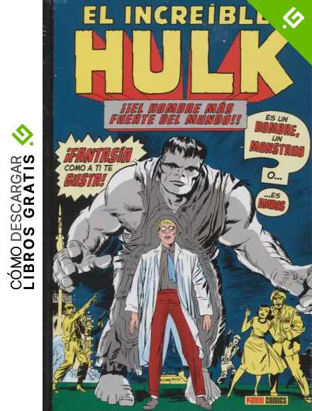 El incre&iacute;ble Hulk 1. Es un hombre, un monstruo: &iexcl;&iexcl;EL HOMBRE M&Aacute;S FUERTE DEL MUNDO!! (MARVEL OMNIBUS)