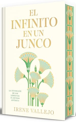 El infinito en un junco (edici&oacute;n limitada firmada): La invenci&oacute;n de los libros en el mundo antiguo (CAMPA&Ntilde;AS)