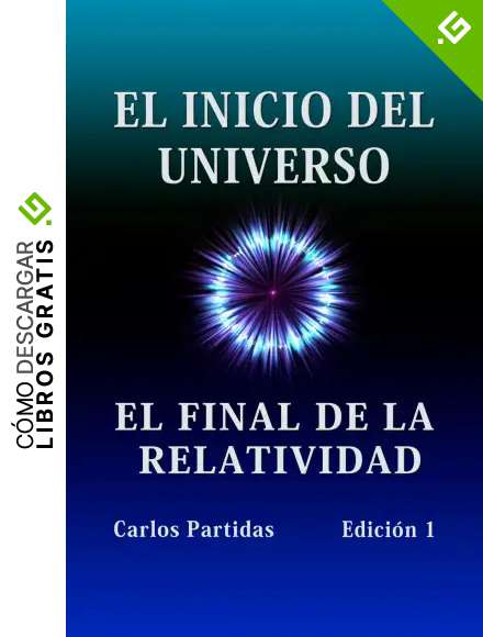 EL INICIO DEL UNIVERSO: EL FINAL DE LA RELATIVIDAD