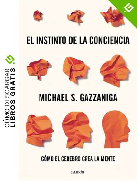 El instinto de la conciencia: C&oacute;mo el cerebro crea la mente (Contextos)