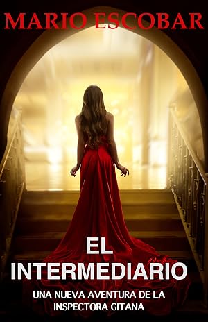 El Intermediario : Suspense, thriller y misterio en estado puro (Cr&iacute;menes de Madrid La Inspectora Gitana n&ordm; 3)