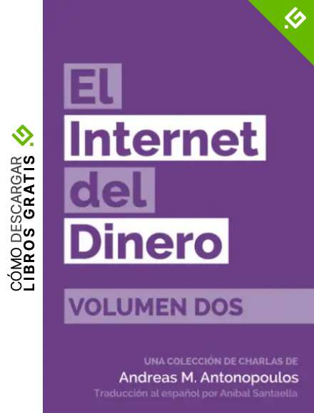 El Internet del Dinero Volumen Dos