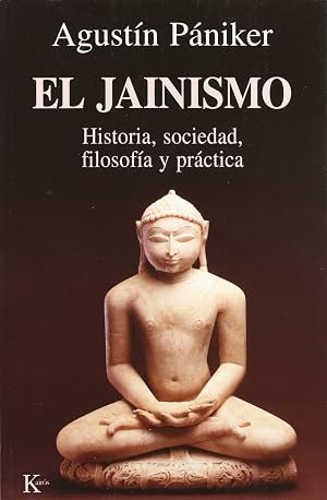 El Jainismo: Historia, sociedad, filosof&iacute;a y pr&aacute;ctica (Sabidur&iacute;a Perenne)