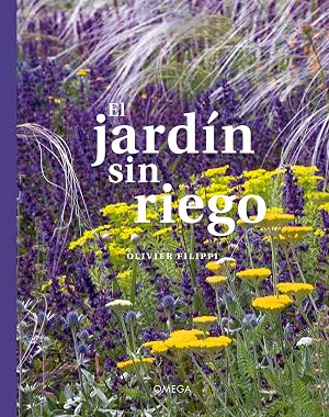 EL JARDIN SIN RIEGO: Cultivar un jard&iacute;n sin regarlo: 20 (GUIAS DEL NATURALISTA)