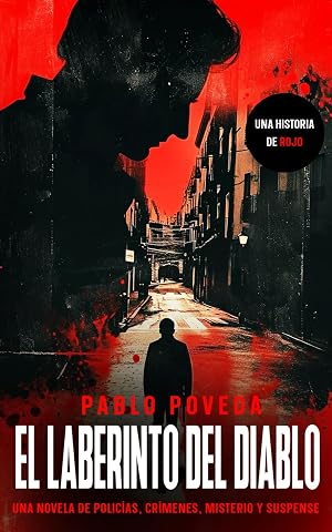 El Laberinto del Diablo: una historia de Rojo: Una novela de polic&iacute;as, cr&iacute;menes, misterio y suspense (Inspector Rojo Novela negra polic&iacute;aca crimen y misterio)