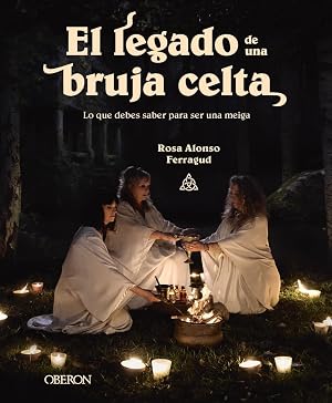 El legado de una bruja celta: Lo que debes saber para ser una meiga (Libros singulares)
