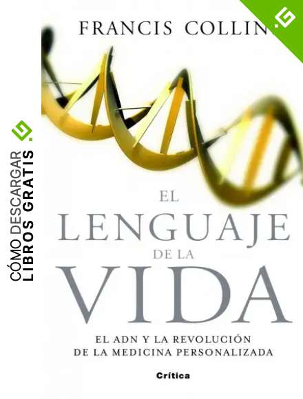 El lenguaje de la vida: El ADN y la revoluci&oacute;n de la medicina personalizada (Drakontos)