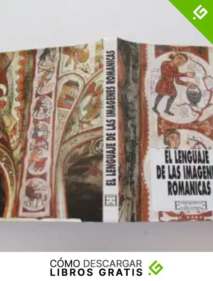 El lenguaje de las im&aacute;genes rom&aacute;nicas (Evocaci&oacute;n del arte medieval)