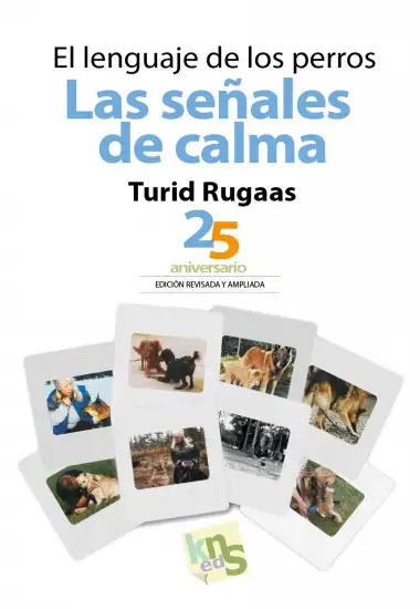 El lenguaje de los perros. Las se&ntilde;ales de calma: 25 aniversario. Edici&oacute;n revisada y ampliada